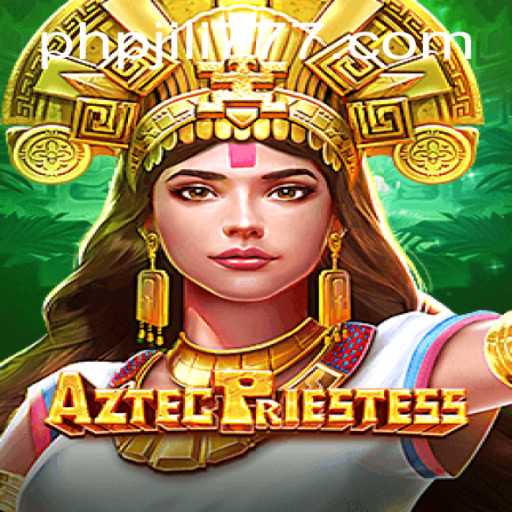 AztecPriestess: Unveiling the Mysteries of an Ancient Civilization in JILI777