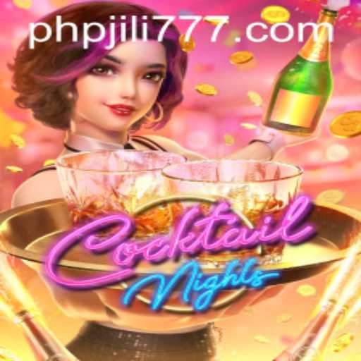 Exploring the Exciting World of CocktailNights with JILI777